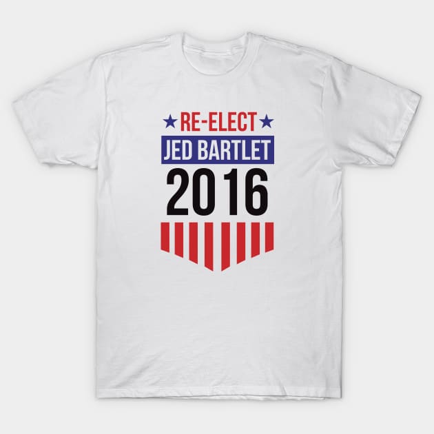 Elect Jed Bartlet 2016 (Badge) T-Shirt by PsychicCat